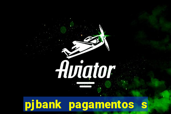 pjbank pagamentos s a 1